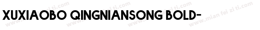 xuxiaobo qingniansong bold字体转换